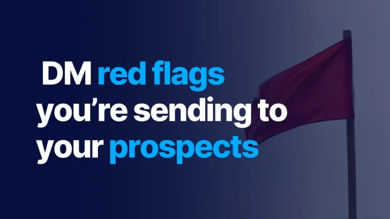 DM red flags you’re sending to your prospects