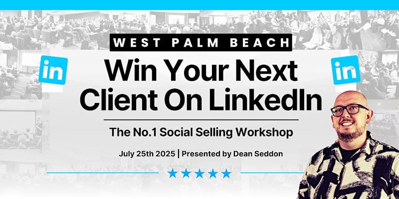 win your next client on linkedin west palm live events